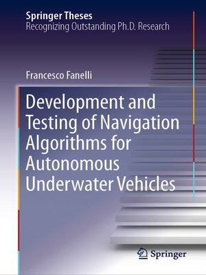 cover image of Development and Testing of Navigation Algorithms for Autonomous Underwater Vehicles